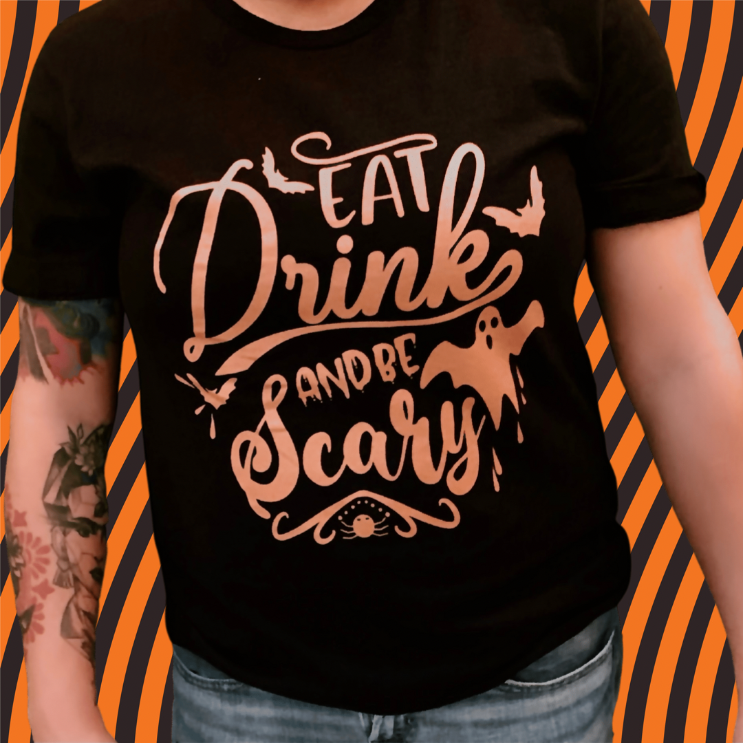 Eat, Drink and be Scary Halloween T-Shirt