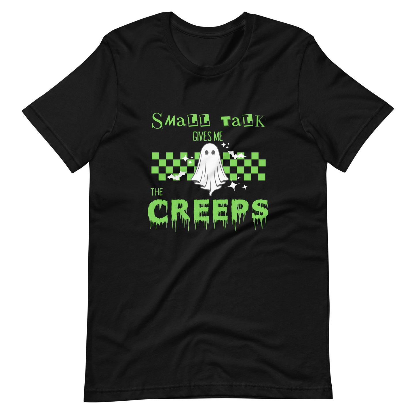 Small Talks Gives Me The Creeps T-Shirt