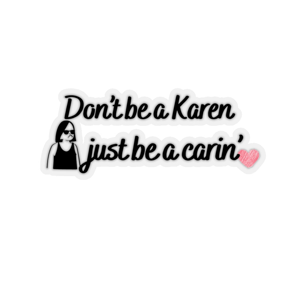 Don’t Be A Karen Sticker