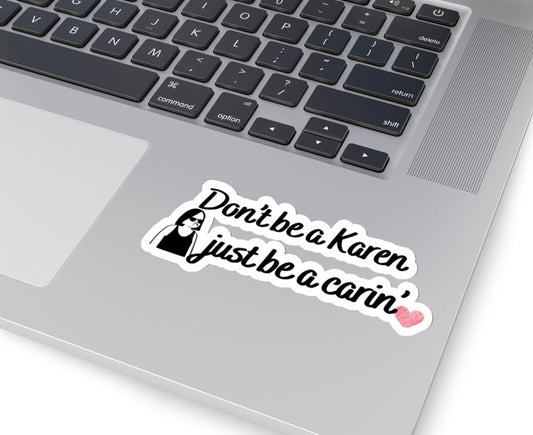 Don’t Be A Karen Sticker