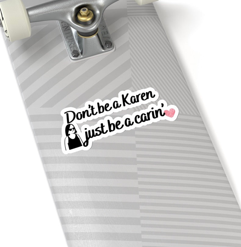 Don’t Be A Karen Sticker