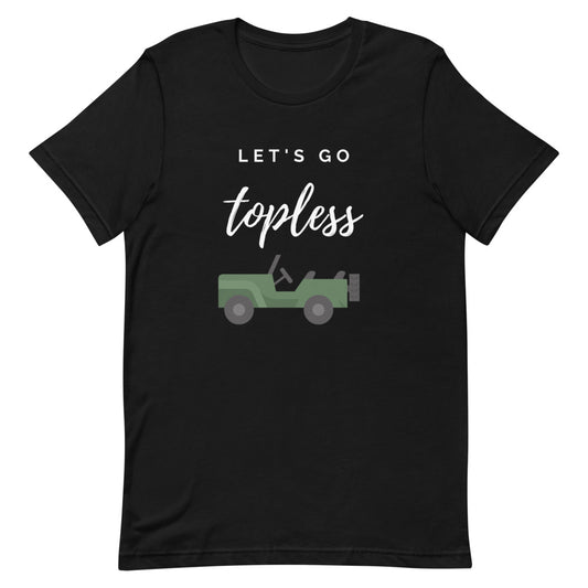 Let’s Go Topless T-Shirt