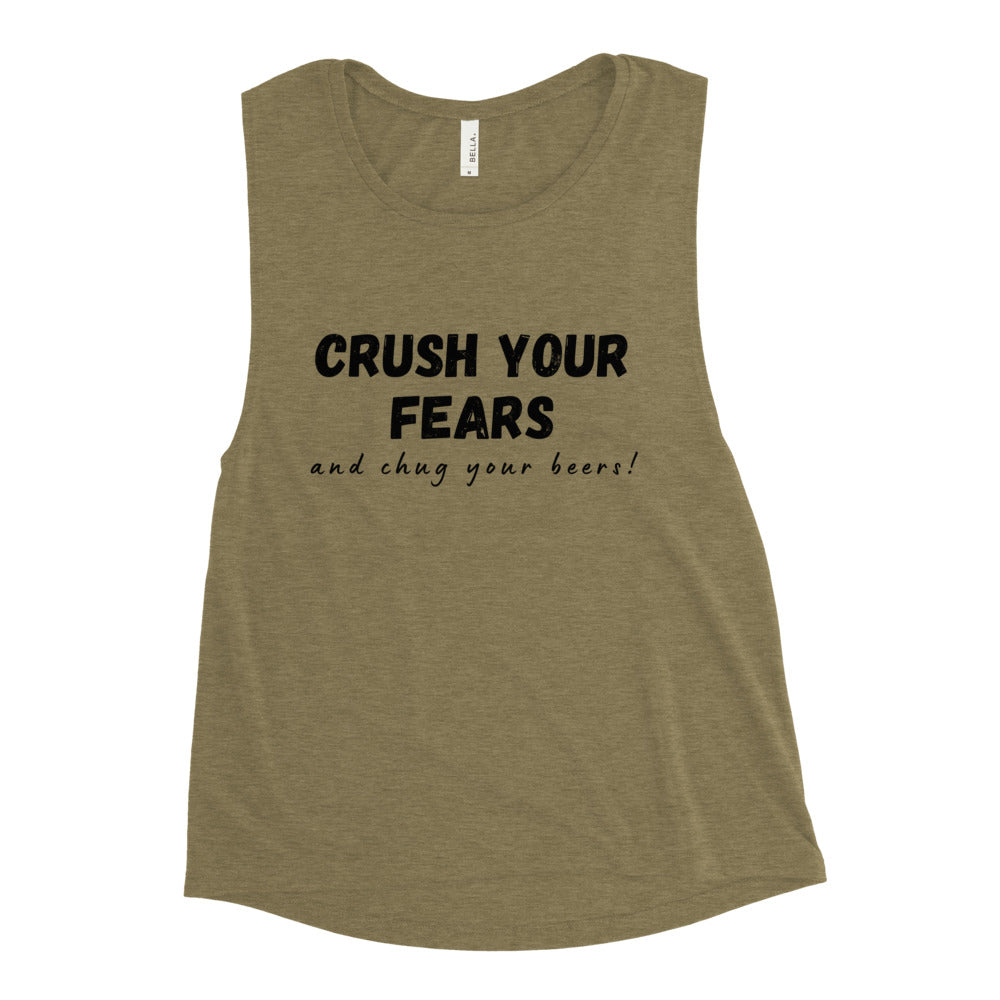 Crush Your Fears & Chug Your Beers Ladies’ Muscle Tank (3 Color Options)